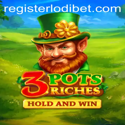Explore the Excitement of 3potsRiches: A Comprehensive Guide with LODIBET